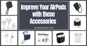 Improve Your AirPods with these Accessories